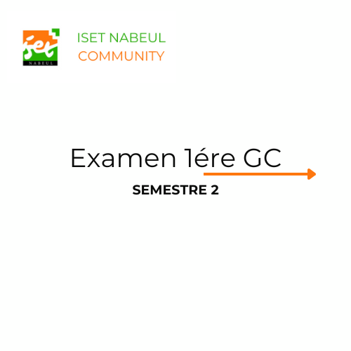 Examen 1ére GC S2