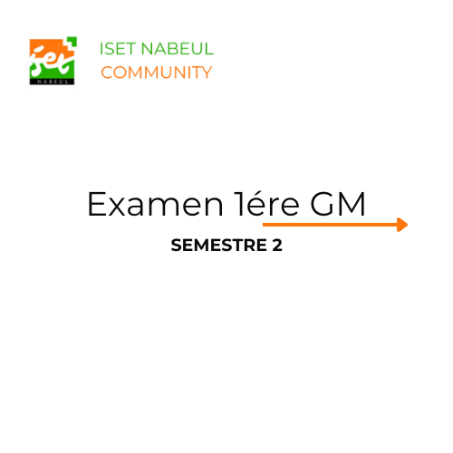 Examen 1ére GM S2